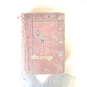 Antique Book - Manly Games For Boys By Captain Rawdon Crawley Published London 1869