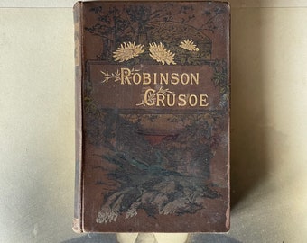 Antikes Buch – Das Leben und die Abenteuer von Robison Crusoe von Daniel De Foe, herausgegeben von George Routledge And Sons London 1892