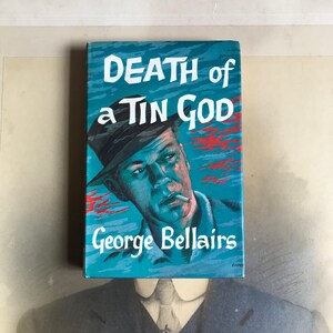 Vintage Book - Death of a Tin God By George Bellairs Published By The Thriller Book Club, London - 1961 - Mint Condition - First Edition