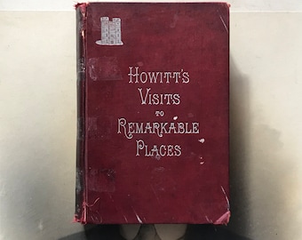 Antikes Buch - Howitts Besuche an bemerkenswerten Orten - von William Howitt Veröffentlicht von Longmans, Green & Co London 1891 -