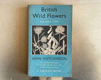 Vintage Pelican Book - British Wild Flowers Volume Two Von John Hutchinson - 1955