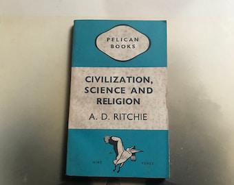Vintage Pelican Book - Civilization, Science and Religion - by AD Ritchie - 1945 - Near Mint Condition - Rare - Pelican 1st Edition
