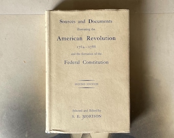 Antique Book -  Sources And Documents Illustrating The American Revolution 1764-1788 By SE Morison - Published By Oxford Press, London 1948