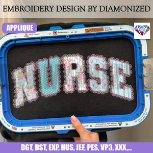 May include: An embroidery design featuring the word "NURSE" in a floral and polka dot pattern, framed by a blue embroidery hoop. The design includes the text "EMBROIDERY DESIGN BY DIAMONIZED" and "APPLIQUE".
