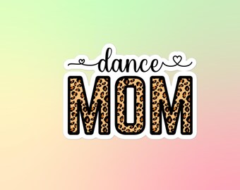 Dance Mom Bubble-free stickers | Vinyl Stickers | Waterproof Stickers | Laptop Stickers | Water Bottle Stickers | Stickers | Sport Mom