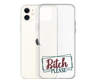 Bitch Please Clear Case for iPhone® | Phone Case | Phone Cover | Case | Cover | iPhone | Gift | Bitch | BFF