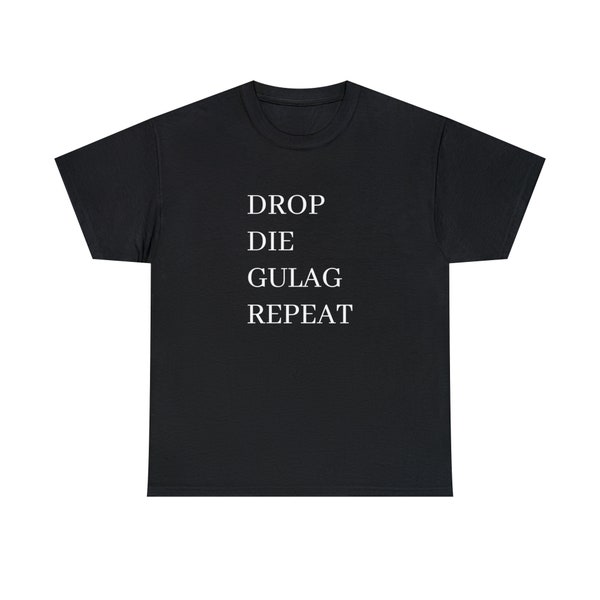 Drop Die Gulag Repeat Unisex Heavy Cotton T-Shirt Gulag T-Shirt Call of Duty Warzone Shirt