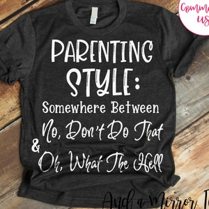 Style parental quelque part entre non ne faites pas ça et oh ce que diable SVG PNG Citation amusante disant Cadeau imprimable de nouvelle maman Maternité mommin