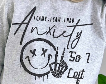 I Came I Saw I had Anxiety So I Left svg, Mental Health svg, Funny shirt svg, Trendy quote png