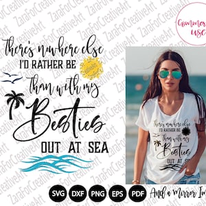 There es nowhere else I'd Rather Be Than With My Besties Out at Sea SVG PNG dxf eps Silhouettes Lustiges Zitat Spruch Freundinnen Printable