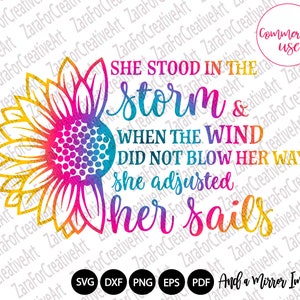 Inspirational svg , She stood in the storm, and when the wind did not blow her way, she adjusted her sails SVG PNG, T-shirt design Inspiring
