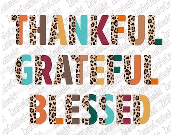 Thankful Grateful Blessed PNG | half leopard Digital | Thanksgiving | Fall Sublimation | Fall Vibes | Inspirational