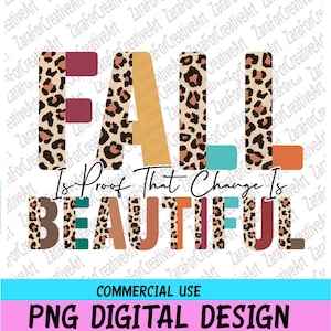 L'autunno è la prova che il cambiamento è bello PNG / mezzo leopardo digitale / Download digitale istantaneo / Colorato / Autunno VIBRAZIONI PNG / Sublimazione autunnale