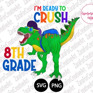 Ósma klasa SVG PNG Sublimacja | Jestem gotowy zmiażdżyć ósmą klasę | Dinozaur Powrót do szkoły Chłopcy Dziewczyna | Projekty do pobrania | Pierwszy dzień szkoły