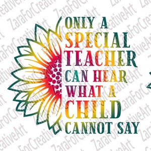 Maestro de Educación Especial svg, Autismo Svg, Solo una Persona Especial / Maestro puede escuchar lo que un niño no puede decir, Maestro Apreciación del regalo svg