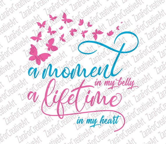 Download A Moment In My Belly A Lifetime In My Heart Svg Miscarriage Etsy
