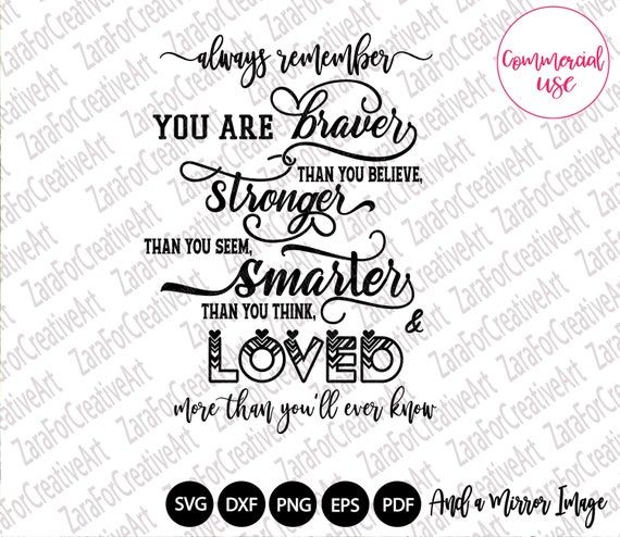 Free Free 350 You Are Braver Than You Believe Quote Svg SVG PNG EPS DXF File