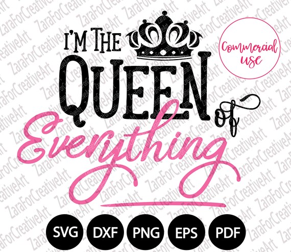 Download I M The Queen Of Everything Svg Attitude Sassy Mom Etsy