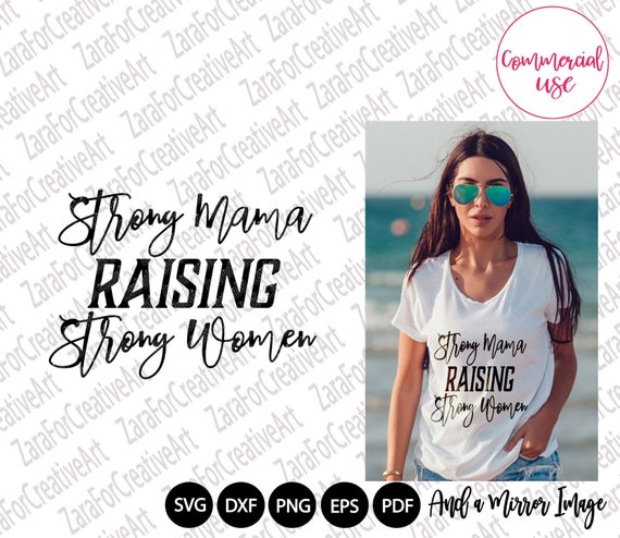 Mom svg Strong Mama Raising Strong Women Inspiring svg Mother svg Shirt for mom