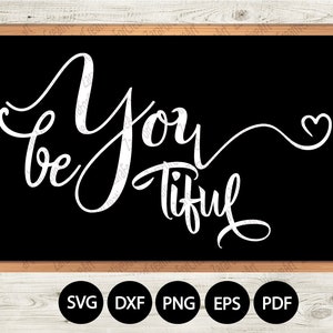 Be you tiful SVG saying cutting file Quote Beyoutiful T-shirt women Tshirt digital design Svg Quote svg Vinyl cut file for Cricut silhouette