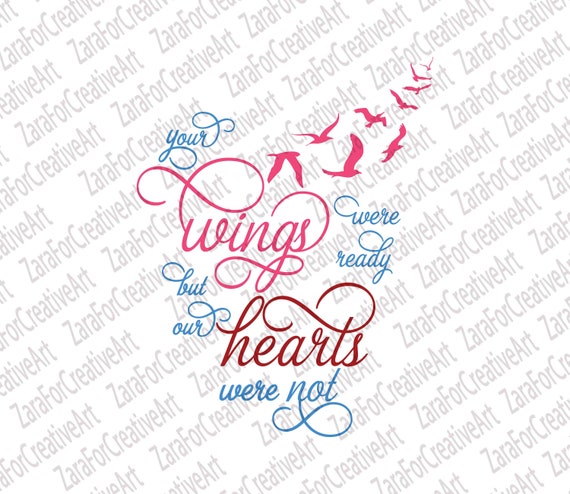 Download Your Wings Were Ready But Our Hearts Were Not Svg Memorial Svg For Death Memorial Svg Mom Memorial Svg Scrapbooking Embellishments Winedownvilla Com
