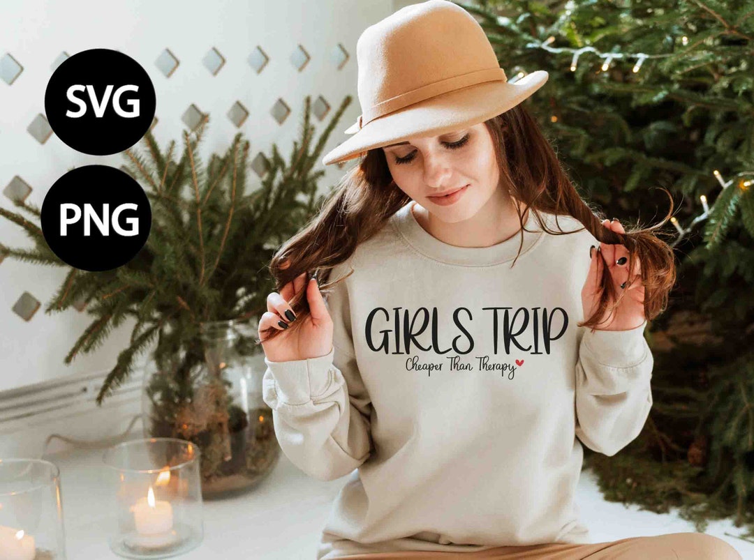 Girls Trip Cheaper Than Therapy SVG PNG , Girl's Trip T-shirt Svg ...