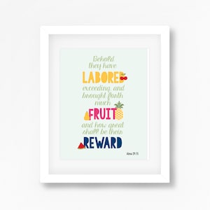 May include: A motivational quote about hard work and reward, featuring colorful fruit illustrations. The quote reads: "Behold they have LABORED exceeding, and brought forth much FRUIT and how great shall be their REWARD Alma 29:15"