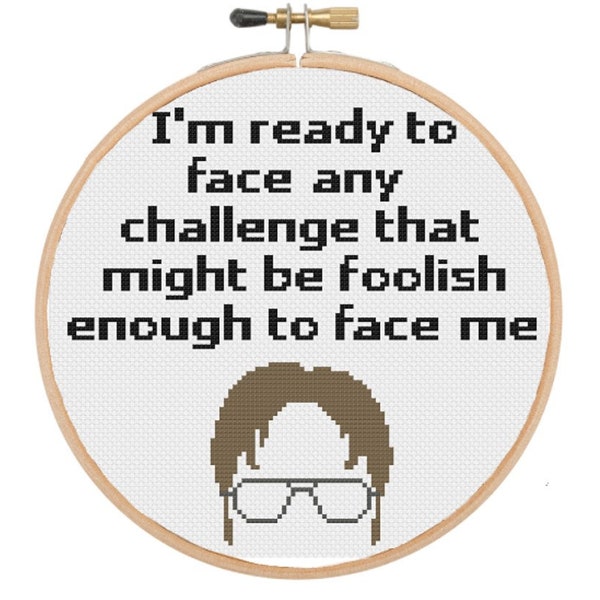8 inch Cross Stitch Pattern The Office Dwight Schrute "I'm ready to face any challenge" Funny Quote Home Decor PDF Download Printable
