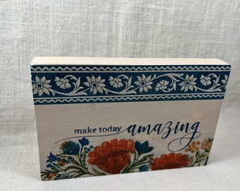 Tiered Tray Decor for Teachers, Inspirational Signs, Make Today Amazing, Signs with Sayings, Happy Sign, Gift for Her, Floral Decor