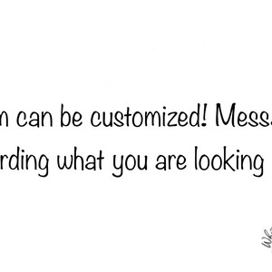 May include: A white graphic with black text that reads: This item can be customized! Message me regarding what you are looking for. In the bottom right corner, there is a circular logo with the text White Mountain Crafting and an orange sun.