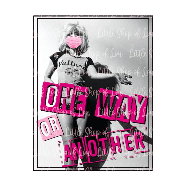 Blondie SVG | One Way or Another |Quarantine 2020 |Digital Art| Cut File | SVG | Sublimation Designs | Digital Downloads | Transfer Download