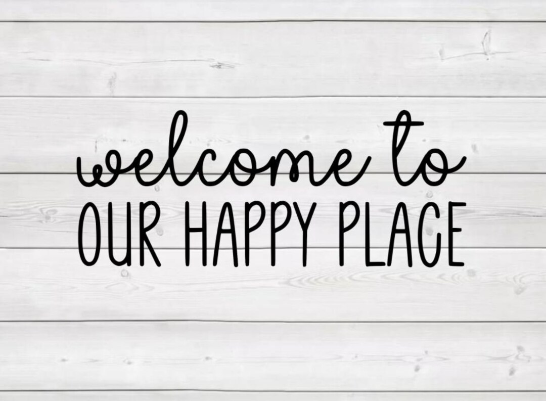 to Our Happy Place SVG Sign Svg SVG for Cricut Etsy