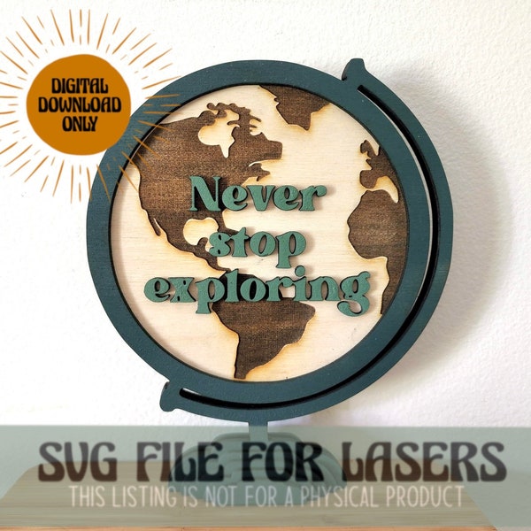 Globe Laser Cut File | Engraved Map File | Never Stop Exploring SVG | Glowforge SVG | Laser Cut SVG | 3D Globe svg | Wanderlust Glowforge