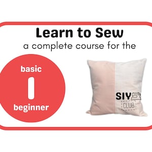 May include: Red and white graphic with the text "Learn to Sew" and "a complete course for the beginner". A red circle with the text "basic" and "I" inside the circle and the text "beginner" below the circle. A pink and white pillow with the text "DIY CLUB" and a sewing machine icon.