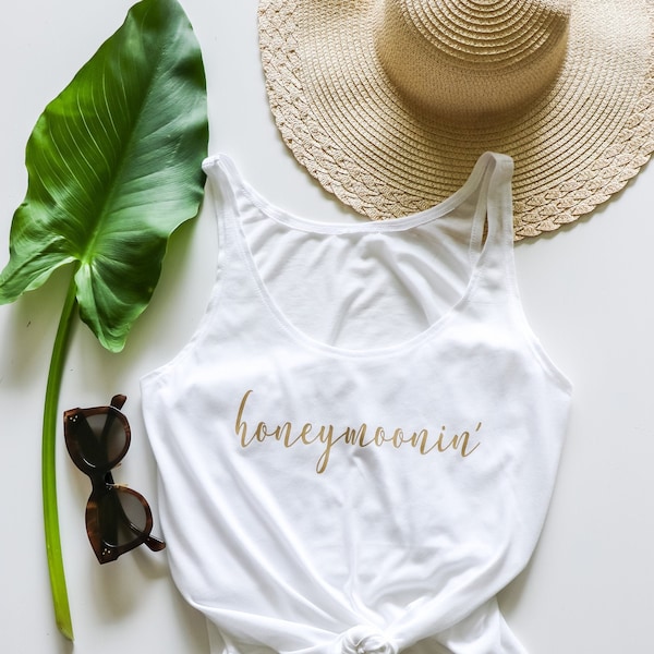 HONEYMOONIN' Ladies Tank Top - Honeymoon Tank Top - Wedding Gift - Bridal Tank - Honeymoon