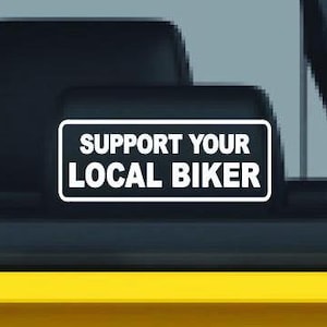 Support Your Local Biker Sticker