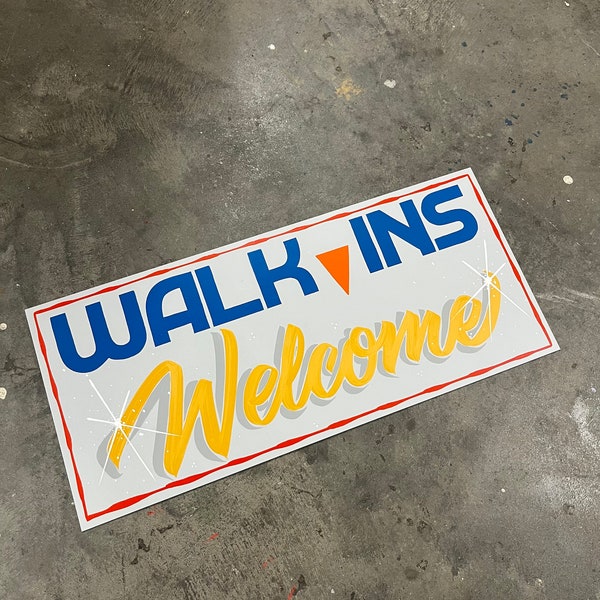 Walk Ins Welcome  Sign