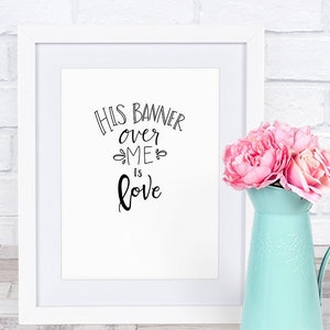 His Banner Over Me is Love, Love Bible Print, Sunday School Art, Nursery Print, Baptism Gift