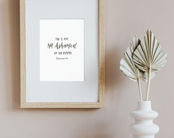 Not Ashamed, Romans 1:16, Hand Lettered Art, Bible Verse, Christian Art, Bible Print, Christian Home