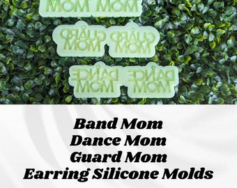 Dance Mom, Band Mom, Guard Mom Earrrings Silicone Mold