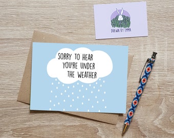 Sorry To Hear You're Under The Weather - Get Well Soon Card - Greetings Card - Blank