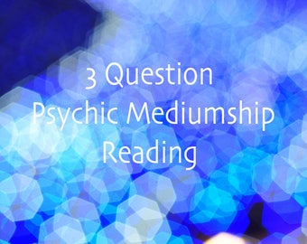 3 question reading psychic reading fast delivery mediumship spirit answers destiny predictions quick
