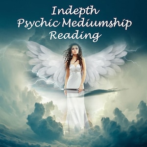 Full in depth detailed psychic mediumship spiritual angel future destiny reading