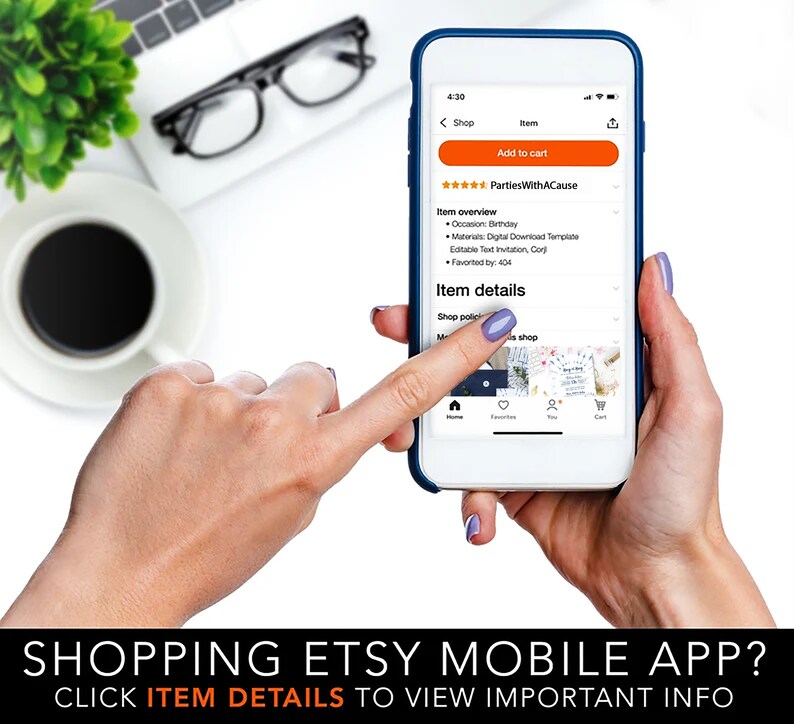 May include: A screenshot of the Etsy mobile app showing a listing for a birthday invitation template. The listing is titled "PartiesWithACause" and includes details about the occasion, materials, and editable text. The listing has been favorited by 404 users.