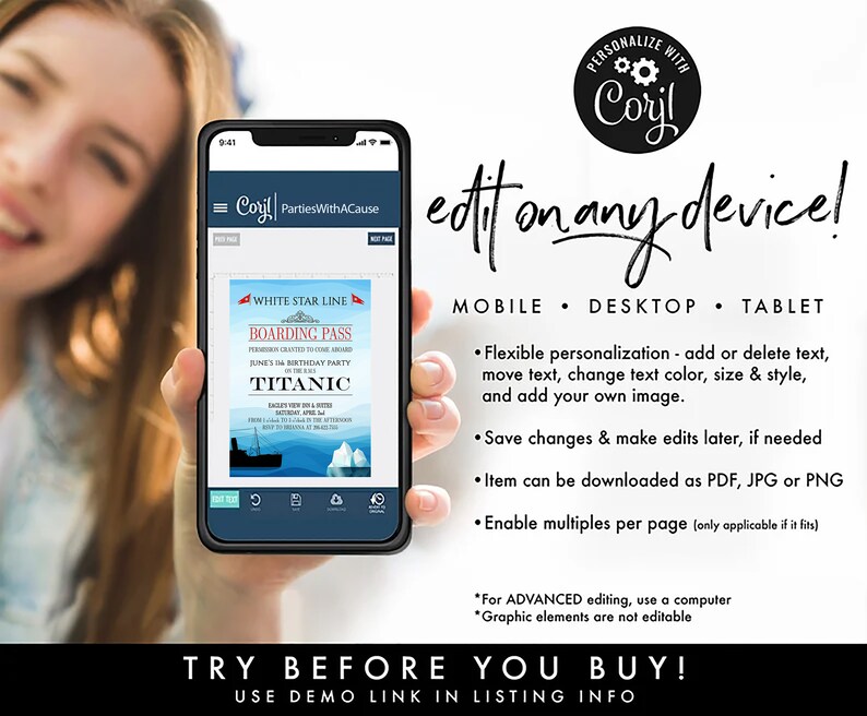 May include: A digital mockup of a printable invitation for a Titanic themed birthday party. The invitation is blue and white with a ship and iceberg graphic. The text on the invitation reads "White Star Line Boarding Pass Permission Granted to Come Aboard June 15th Birthday Party on the RMS Titanic". The text "Edit on any device! Mobile, Desktop, Tablet" is displayed above the invitation. The text "Try Before You Buy! Use Demo Link in Listing Info" is displayed below the invitation.