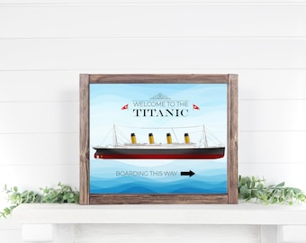 May include: A wooden framed sign with a blue background and a white ship illustration. The sign reads "Welcome to the Titanic" with a red and white flag on each side of the text. The ship is sailing on blue water with white waves. The sign also reads "Boarding this way" with a black arrow pointing to the right.