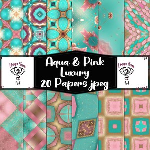 May include: A collection of 20 digital papers in aqua and pink with gold accents. The papers feature various geometric and floral patterns. The text "Aqua & Pink Luxury 20 Papers jpeg" is displayed on a black banner.