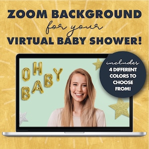 May include: A laptop screen displaying a Zoom background for a virtual baby shower. The background features gold foil balloons spelling "OH BABY" and gold and silver glitter stars. Text on the screen reads "includes 4 DIFFERENT COLOURS TO CHOOSE FROM!"