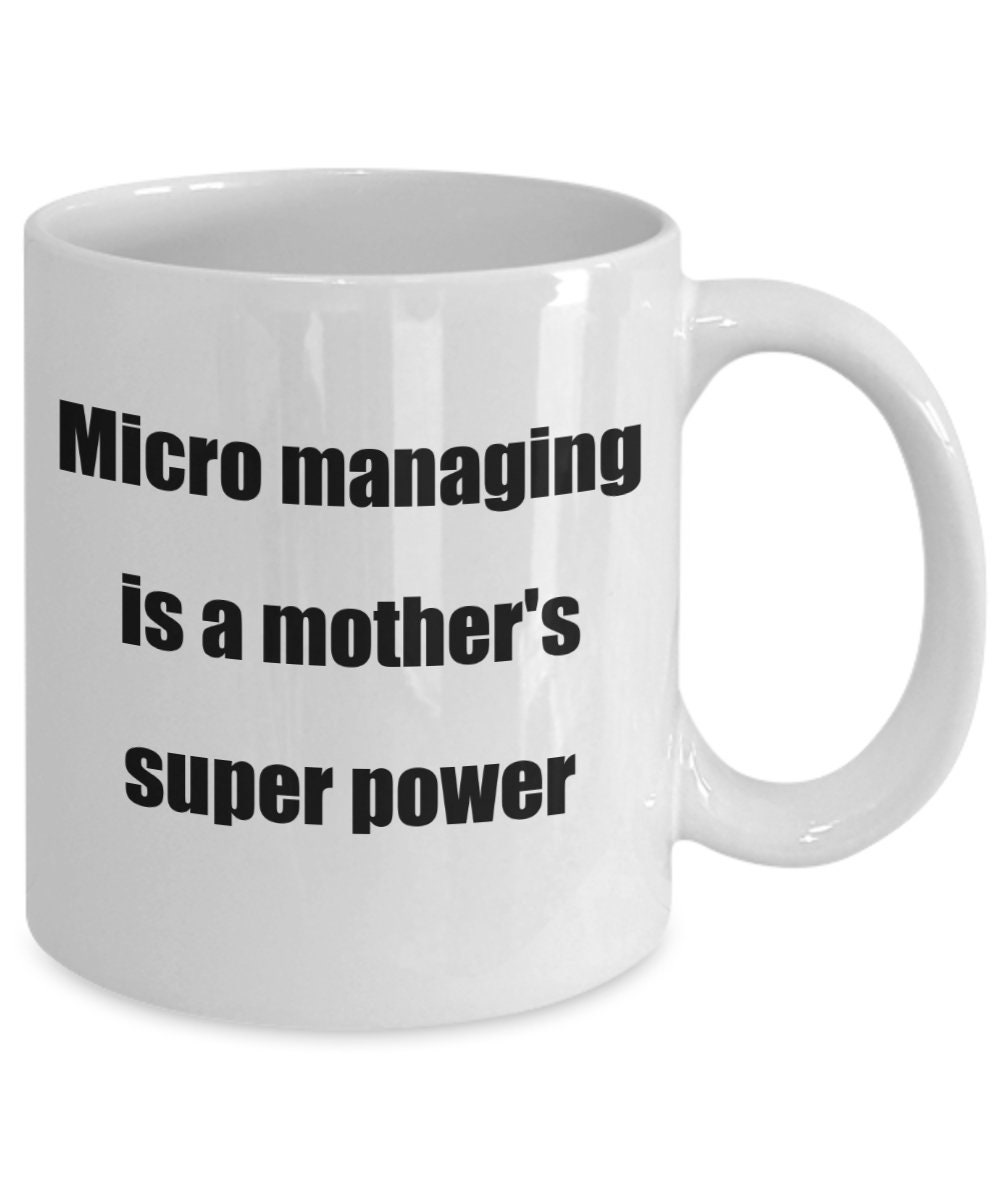 Mom Mug Funny Mothers Day T For Mom Micromanaging Is A Etsy