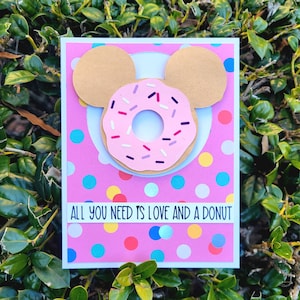 All You Need is Love and a Donut Mickey head-  Card for Valentines, anniversary,  nerdy love, Disney lovers, just because I love you